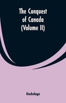 The Conquest of Canada (Volume II)