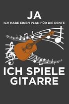 Ja ich habe einen Plan f r die Rente, ich spiele Gitarre