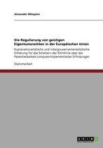 Die Regulierung Von Geistigen Eigentumsrechten in Der Europaischen Union