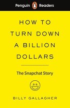 Penguin Readers Level 2 How to Turn Down a Billion Dollars ELT Graded Reader The Snapchat Story