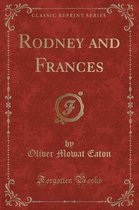 Rodney and Frances (Classic Reprint)