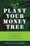 Plant Your Money Tree A Guide to Growing Your Wealth