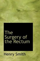 The Surgery of the Rectum