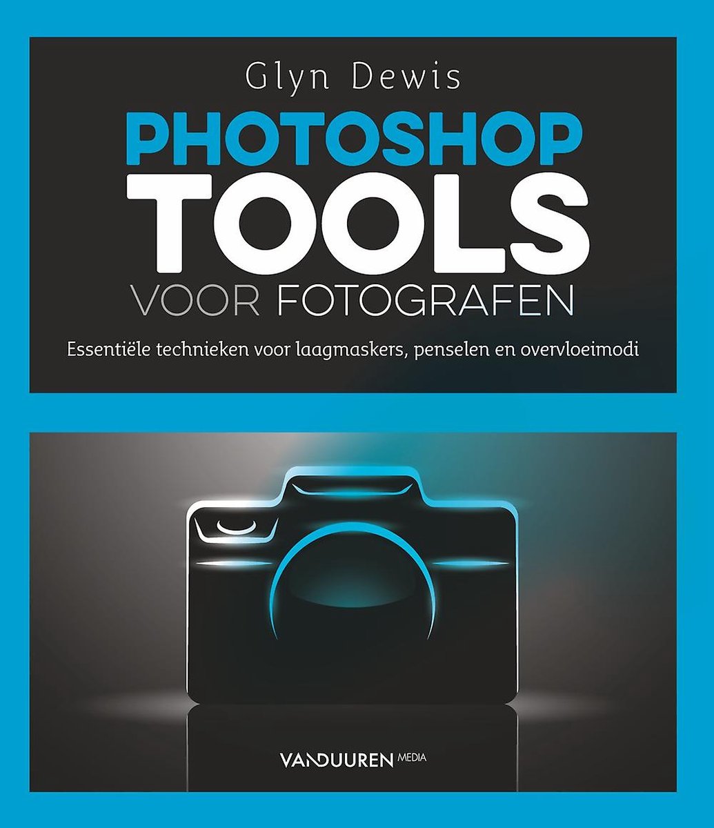 Photoshop Tools voor Fotografen - Glyn Dewis