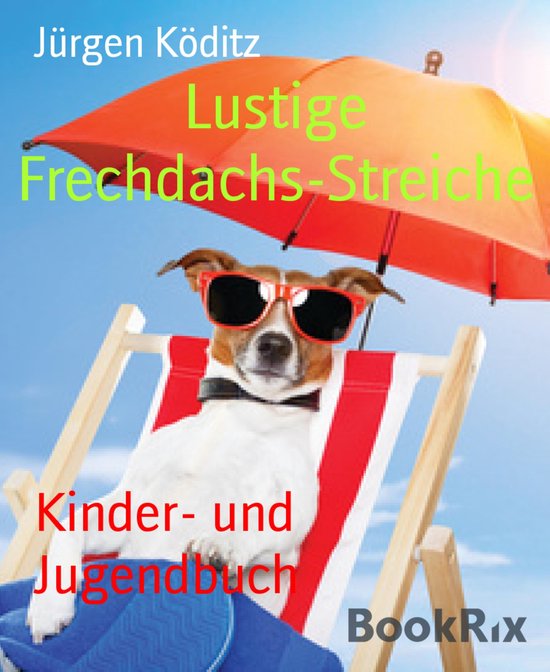 Lustige FrechdachsStreiche (ebook), Jürgen Köditz 9783736875203