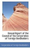 Annual Report of the Council of the Corporation of Foreign Bondholders