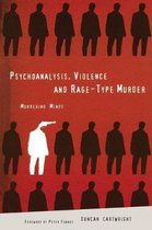 Psychoanalysis, Violence and Rage-Type Murder