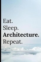 Eat Sleep Architecture Repeat
