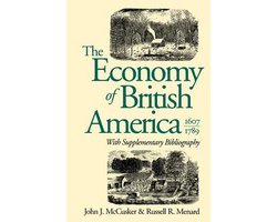 Published by the Omohundro Institute of Early American History and Culture and the University of North Carolina Press - The Economy of British America, 1607-1789