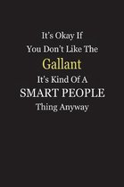 It's Okay If You Don't Like The Gallant It's Kind Of A Smart People Thing Anyway