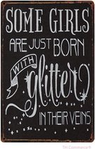 TH Commerce - Some girls are born with glitter in their vains - Metalen wandbord - krijtbord - Meisje - Vrouw - Retro - RECLAMEBORD MUURPLAAT VINTAGE WANDDECORATIE TEKST DECORATIEB