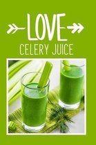 Love Celery Juice