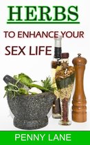 NATURE'S NATURAL APHRODISIACS 2 - Herbs To Enhance Your Sex Life