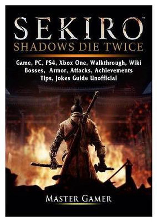 Sekiro Shadows Die Twice Game, Pc, Ps4, Xbox One, Walkthroug ... - cover