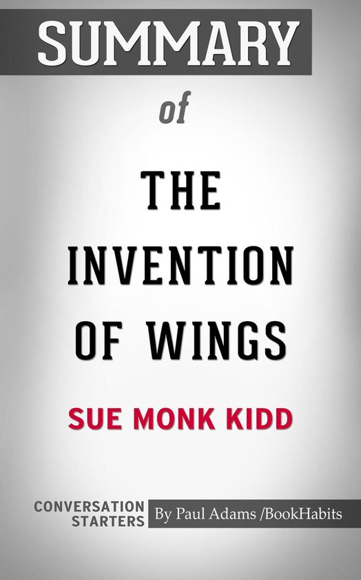 Conversation Starters Summary of The Invention of Wings (ebook), Paul