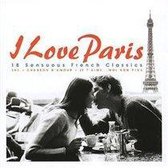 I Love Paris: 18 Sensous French Classics
