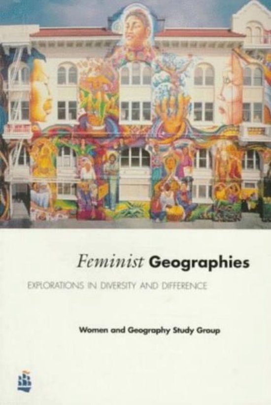 Feminist Geographies 9780582246362 Women And Geography Study Group Boeken