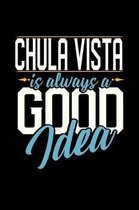 Chula Vista Is Always a Good Idea
