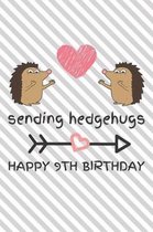 Sending Hedgehugs Happy 9th Birthday