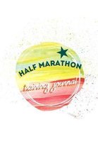 Half Marathon Training Journal