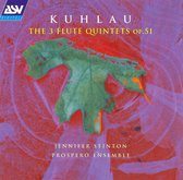 Kuhlau: The 3 Flute Quintets / Stinton, Prospero Ensemble