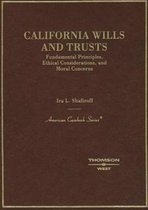 American Casebook Series- California Wills and Trusts, Fundamental Principles, Ethical Considerations, and Moral Concerns