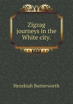 Zigzag journeys in the White city