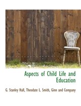 Aspects of Child Life and Education