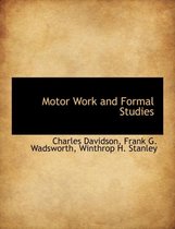 Motor Work and Formal Studies