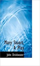 Mary Stuart, a Play