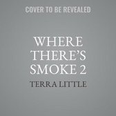 Where There's Smoke Series, 2- Where There's Smoke 2
