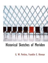 Historical Sketches of Meriden