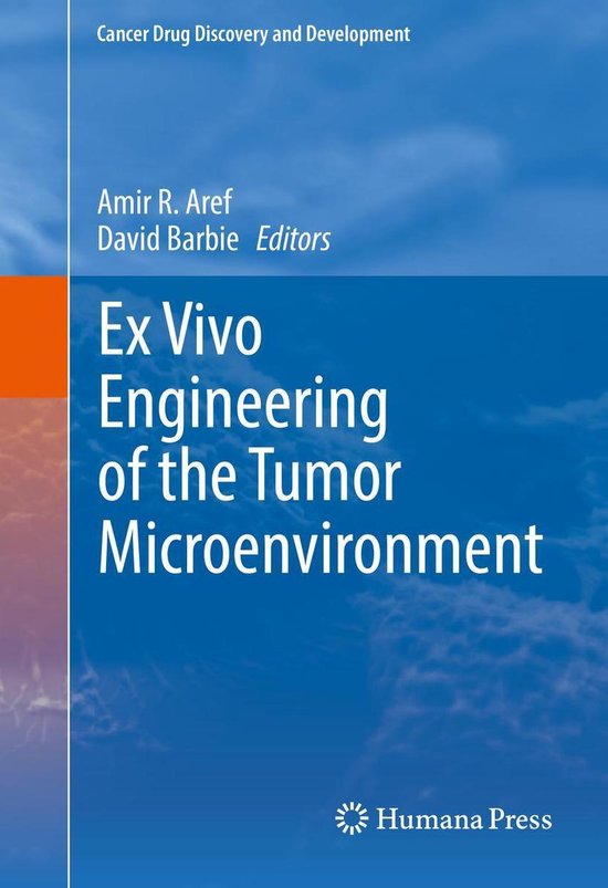Cancer Drug Discovery and Development - Ex Vivo Engineering of the Tumor Microenvironment