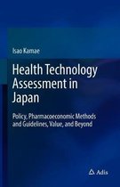 Health Technology Assessment in Japan: Policy, Pharmacoeconomic Methods and Guidelines, Value, and Beyond