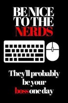 Be Nice to the Nerds