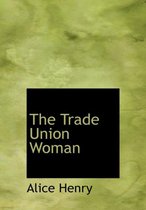 The Trade Union Woman