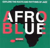 Afro Blue Vol. 1: The Roots & Rhythms...