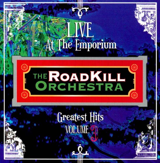 Live at the Emporium Greatest Hits, Vol. 3, The Road Kill Orchestra