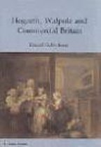 Hogarth, Walpole and Commercial Britain