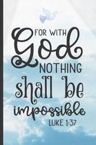 For with God Nothing Shall Be Impossible