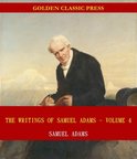 The Writings of Samuel Adams 4 - The Writings of Samuel Adams