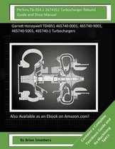 Perkins T6-354.1 2674352 Turbocharger Rebuild Guide and Shop Manual