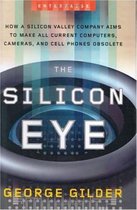 The Silicon Eye - How a Silicon Valley Company Aims to Make All Current Computers, Cameras and Cell Phones Obsolete