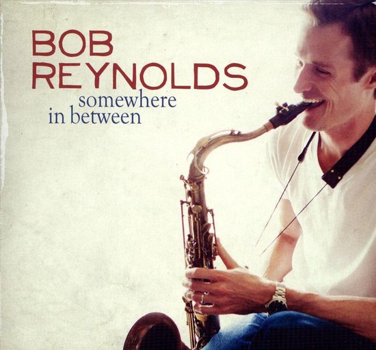 Somewhere In Between Bob Reynolds Cd Album Muziek