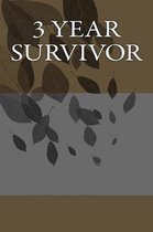 3 Year Survivor