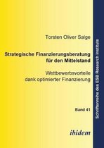 Strategische Finanzierungsberatung f r den Mittelstand. Wettbewerbsvorteile dank optimierter Finanzierung