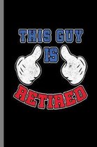 This Guy is Retired