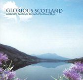 Glorious Scotland: Celebrating Scotland's Wonderful Traditional Music