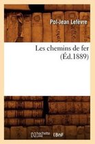 Savoirs Et Traditions- Les Chemins de Fer (Éd.1889)