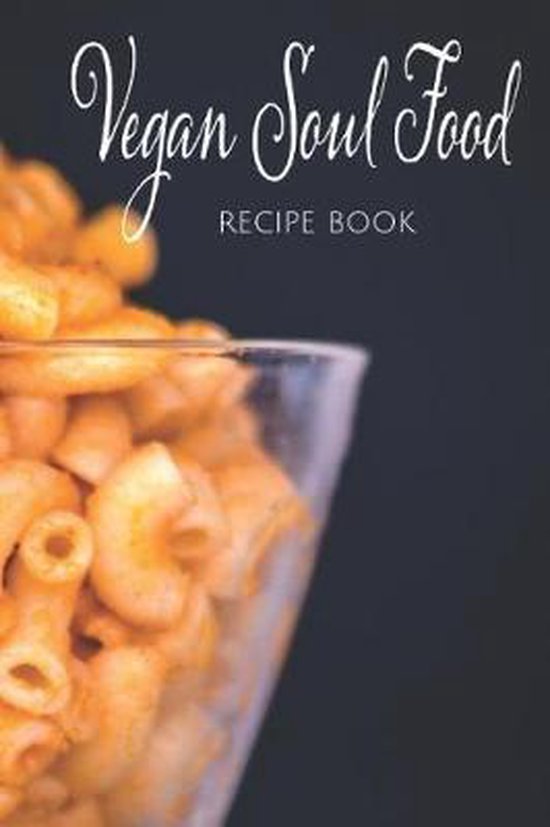 Vegan Soul Food Recipe Book Wellness Sol Books 9781091837089 Boeken 0554